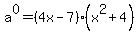 a%5E0=%284x-7%29%28x%5E2%2B4%29