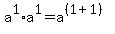a%5E1%2Aa%5E1+=+a%5E%28%281%2B1%29%29