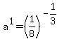 a%5E1+=+%281%2F8%29%5E%28-1%2F3%29