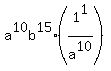 a%5E10b%5E15%2A%281%5E1%2Fa%5E10%29