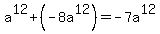 a%5E12%2B%28-8a%5E12%29=-7a%5E12