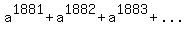 a%5E1881+%2B+a%5E1882+%2B+a%5E1883+%2B+...
