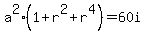 a%5E2%281%2Br%5E2+%2B+r%5E4%29+=+60i