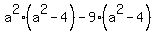 a%5E2%28a%5E2-4%29-9%28a%5E2-4%29