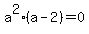 a%5E2%28a-2%29+=+0