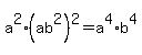 a%5E2%28ab%5E2%29%5E2=a%5E4%2Ab%5E4