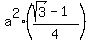 a%5E2%2A%28%28sqrt%283%29-1%29%2F4%29