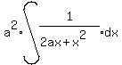 a%5E2%2Aint%28expr%281%2F%282ax%2Bx%5E2%29%29dx%29
