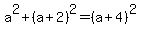 a%5E2%2B%28a%2B2%29%5E2=%28a%2B4%29%5E2