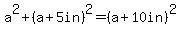 a%5E2%2B%28a%2B5in%29%5E2=%28a%2B10in%29%5E2