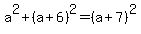 a%5E2%2B%28a%2B6%29%5E2=%28a%2B7%29%5E2