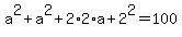 a%5E2%2B+a%5E2%2B2%2A2%2Aa%2B2%5E2=100