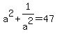 a%5E2%2B1%2Fa%5E2=47