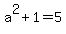 a%5E2%2B1=5
