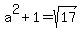 a%5E2%2B1=sqrt%2817%29