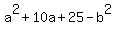 a%5E2%2B10a%2B25-b%5E2