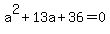 a%5E2%2B13a%2B36=0