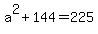 a%5E2%2B144=225