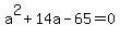 a%5E2%2B14a-65=0