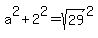 a%5E2%2B2%5E2=sqrt%2829%29%5E2