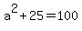 a%5E2%2B25=100
