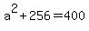 a%5E2%2B256=400