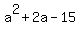 a%5E2%2B2a-15