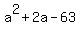 a%5E2%2B2a-63