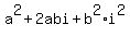 a%5E2%2B2abi%2Bb%5E2%2Ai%5E2