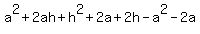 a%5E2%2B2ah%2Bh%5E2+%2B+2a%2B2h+-+a%5E2+-+2a