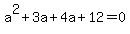 a%5E2%2B3a%2B4a%2B12=0