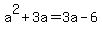a%5E2%2B3a=3a-6