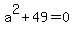 a%5E2%2B49=0