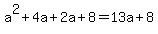 a%5E2%2B4a%2B2a%2B8=13a%2B8