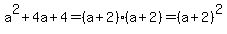\"a%5E2%2B4a%2B4=%28a%2B2%29%28a%2B2%29=%28a%2B2%29%5E2\"