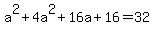 a%5E2%2B4a%5E2%2B16a%2B16=32
