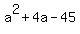 a%5E2%2B4a-45