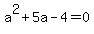 a%5E2%2B5a-4=0