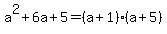 a%5E2%2B6a%2B5=%28a%2B1%29%28a%2B5%29