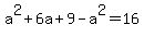 a%5E2%2B6a%2B9-a%5E2=16