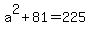 a%5E2%2B81=225