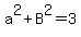 a%5E2%2BB%5E2=3