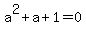 a%5E2%2Ba%2B1=0
