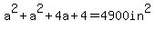 a%5E2%2Ba%5E2%2B4a%2B4=4900in%5E2
