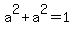 a%5E2%2Ba%5E2=1