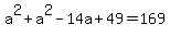 a%5E2%2Ba%5E2-14a%2B49=169