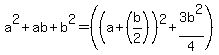 a%5E2%2Bab%2Bb%5E2=%28%28a%2B%28b%2F2%29%29%5E2%2B3b%5E2%2F4%29