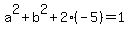 a%5E2%2Bb%5E2%2B2%28-5%29=1