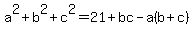 a%5E2%2Bb%5E2%2Bc%5E2=21%2Bbc-a%28b%2Bc%29