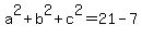 a%5E2%2Bb%5E2%2Bc%5E2=21-7